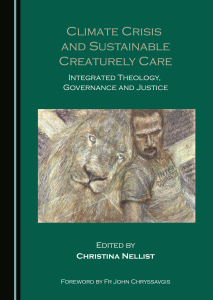 Climate Crisis and Sustainable Creaturely Care: Integrated Theology, Governance and Justice by Christina Nellist